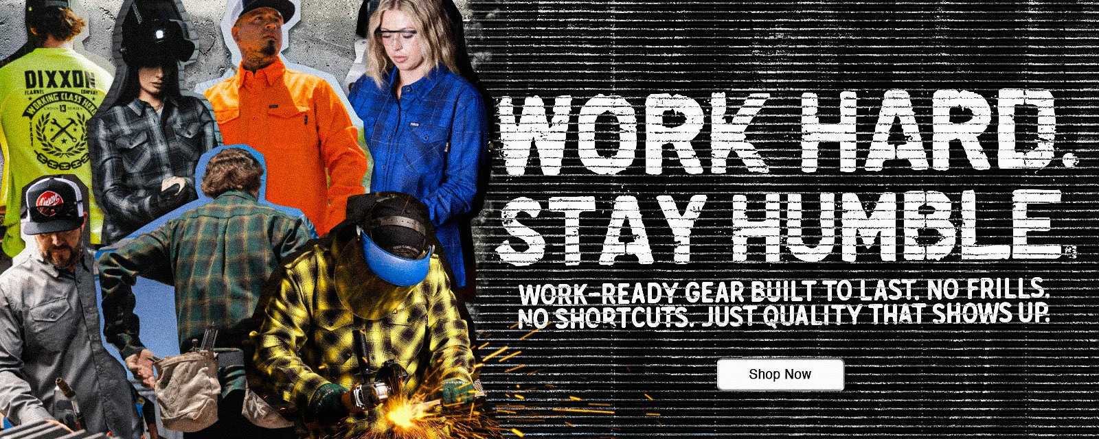 Work Hard. Stay Humble. Work-ready gear built to last. No frills. No shortcuts. Just quality that shows up.